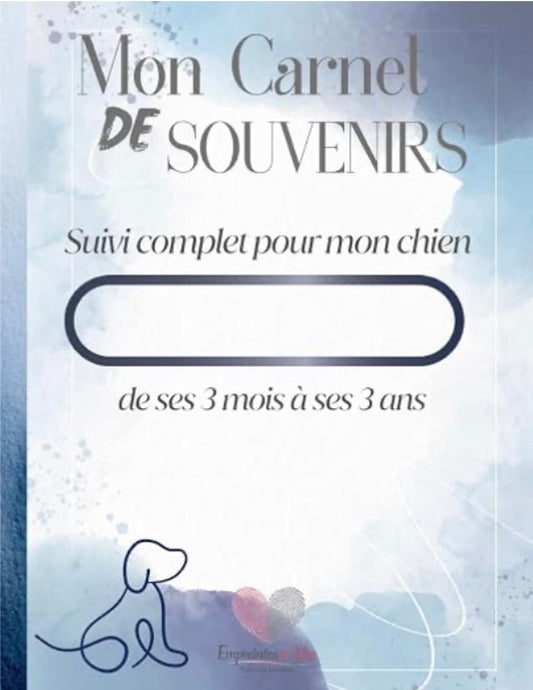 Mon Carnet de Souvenirs : suivi complet pour mon chien de ses 3 mois à ses 3 ans