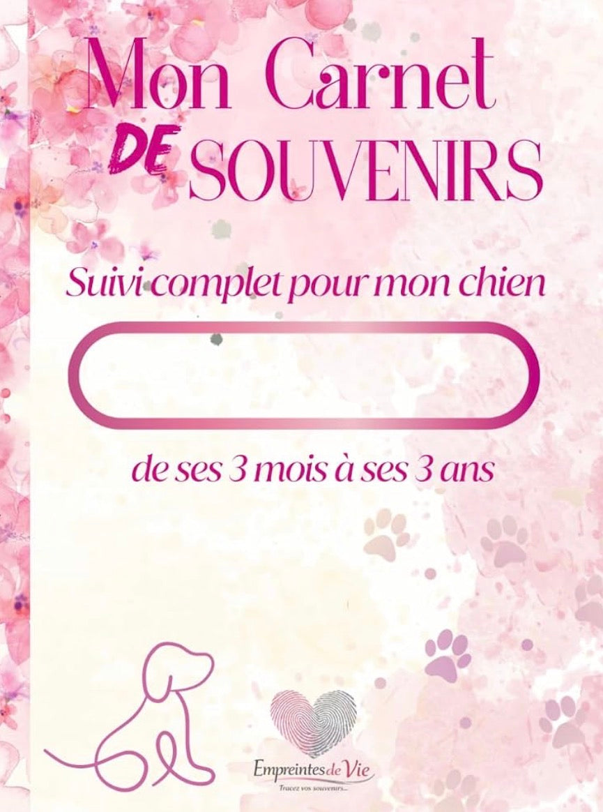 Mon Carnet de Souvenirs : suivi complet pour mon chien de ses 3 mois à ses 3 ans