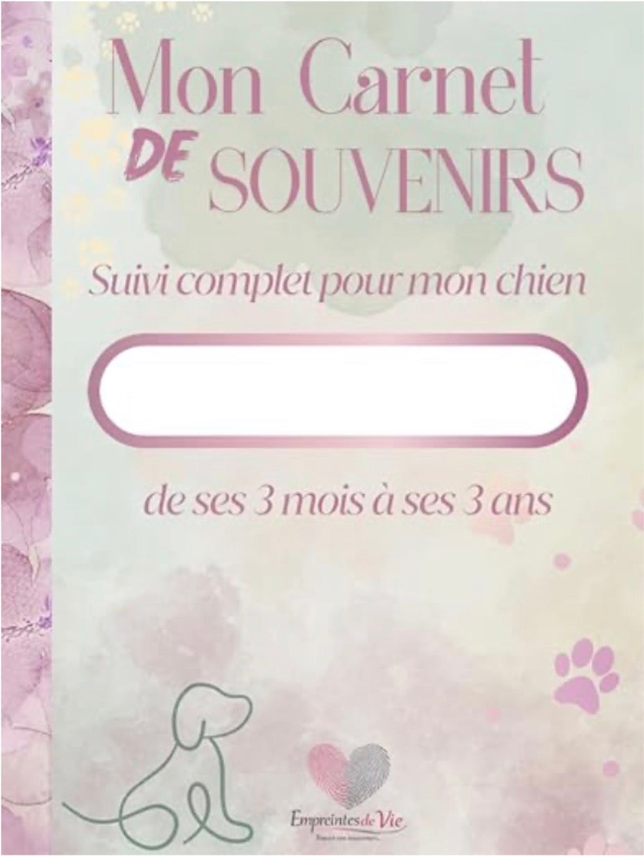 Mon Carnet de Souvenirs : suivi complet pour mon chien de ses 3 mois à ses 3 ans