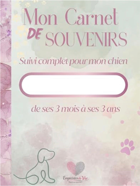 Mon Carnet de Souvenirs : suivi complet pour mon chien de ses 3 mois à ses 3 ans